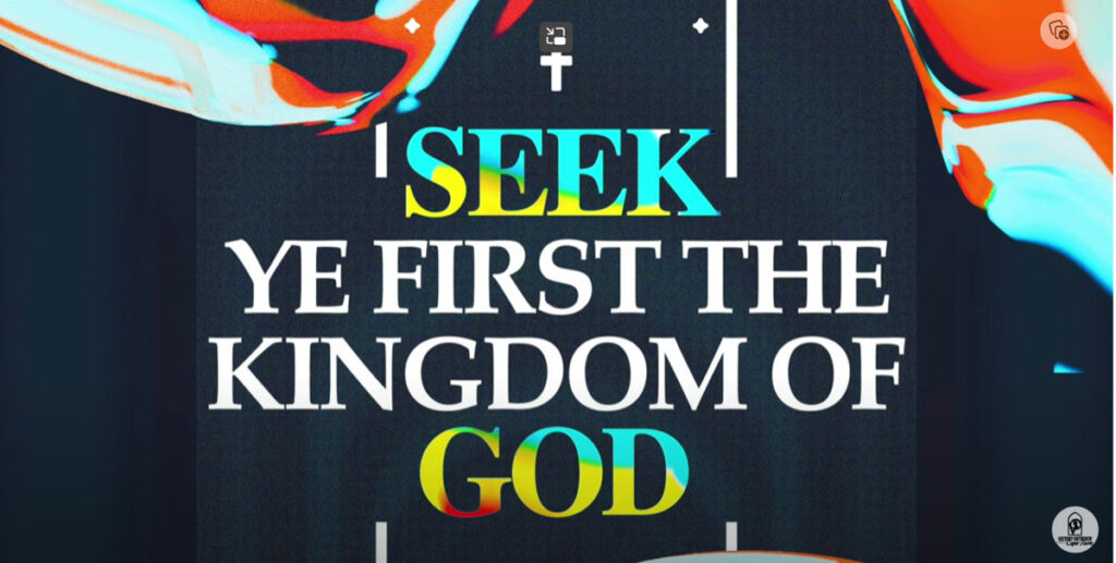 seek ye first the kingdom of God