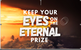 Keep Your Eyes On The Eternal Prize